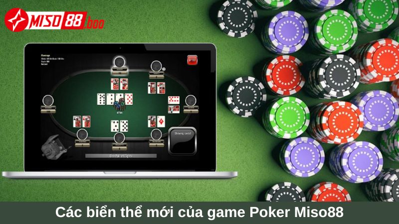 Các biển thể mới của game Poker Miso88
