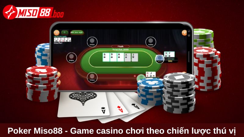 Poker Miso88 - Game casino chơi theo chiến lược thú vị