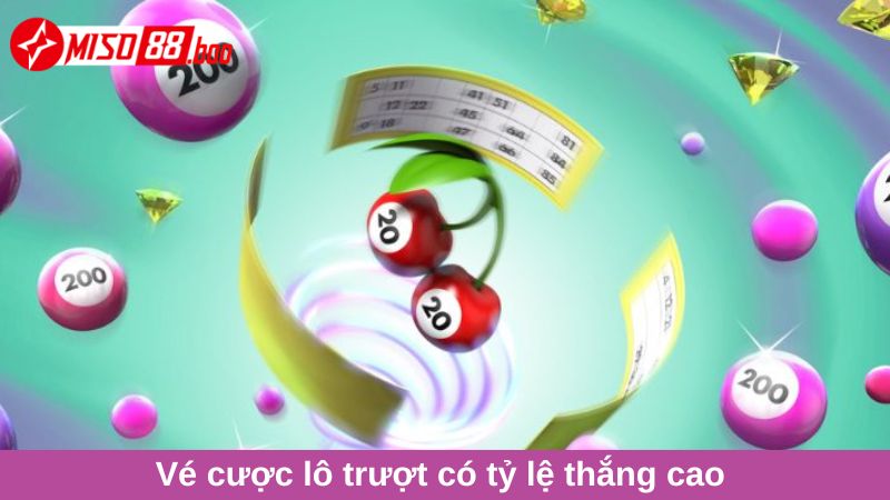 Vé cược lô trượt có tỷ lệ thắng cao