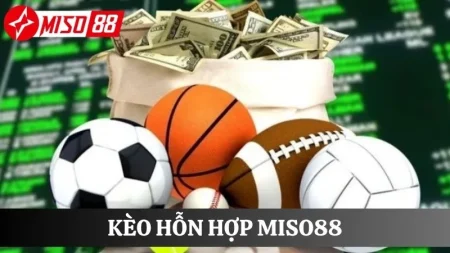 kèo hỗn hợp Miso88