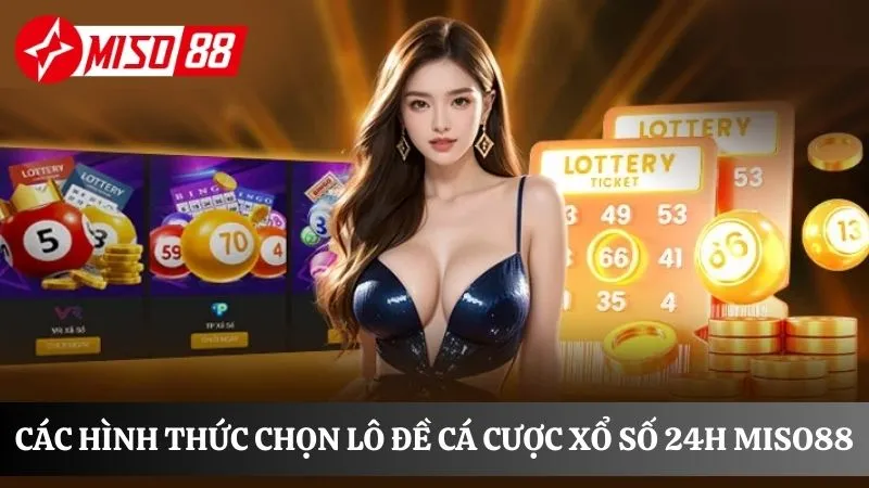 Các cách chọn lô đề cá cược xổ số 24h