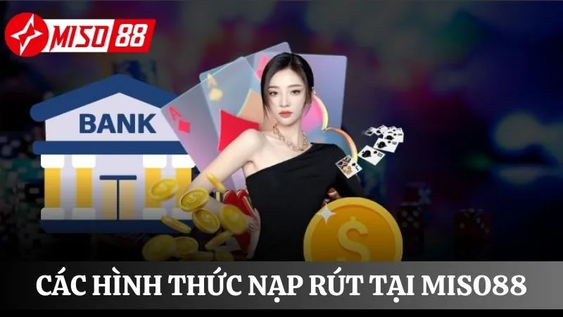 Các phương thức nạp và rút tại nhà cái