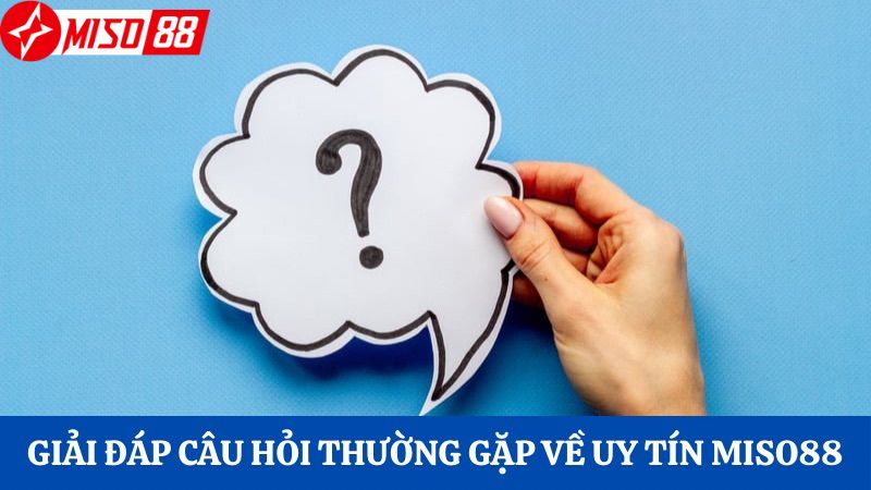 Giải đáp câu hỏi thường gặp về uy tín nhà cái