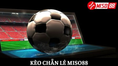 Kèo chẵn lẻ Miso88