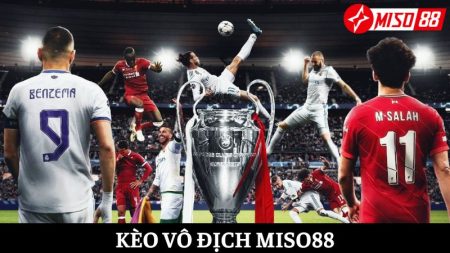 Kèo vô địch Miso88