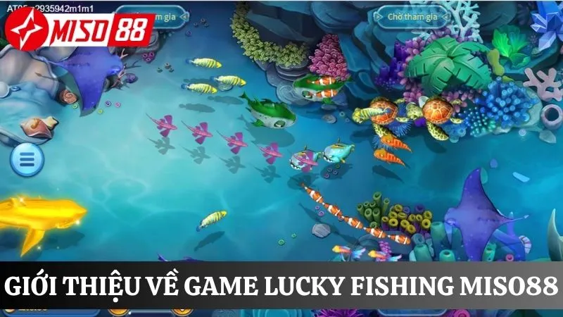 Khám phá trò chơi bắn cá Lucky Fishing