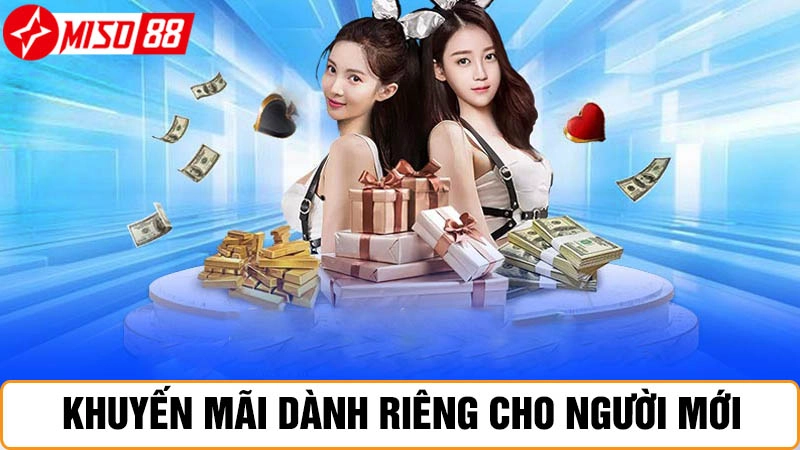 Khuyến mãi cho người mới tại Miso88