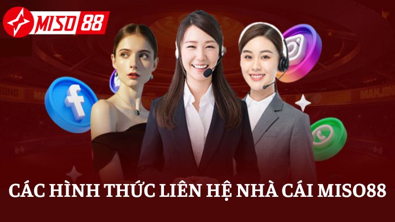 Một số phương thức liên hệ Miso88 nhanh nhất