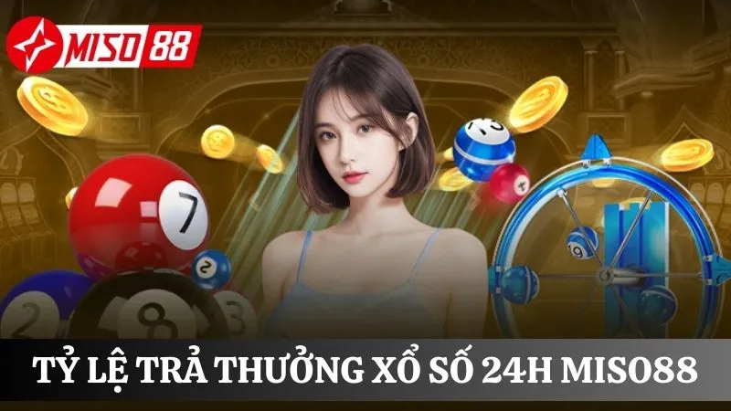 Tỷ lệ trả thưởng khi chơi cá cược xổ số 24h