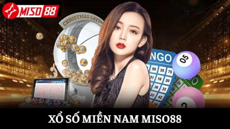 Xổ số miền Nam Miso88: Dự đoán lô VIP nhận thưởng khủng